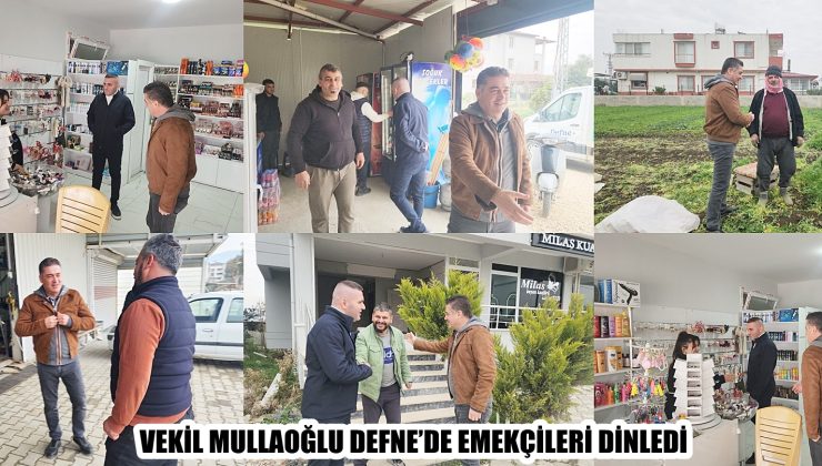 VEKİL MULLAOĞLU EMEKÇİLERİ DİNLEDİ