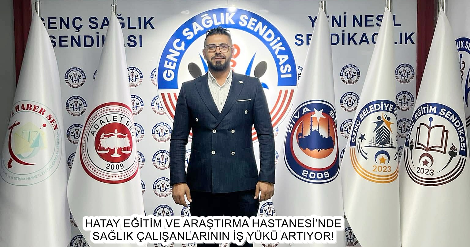 Genç Sağlık Sendikası Hatay Şube Başkanı Emrah Şahin, yeni açılacak