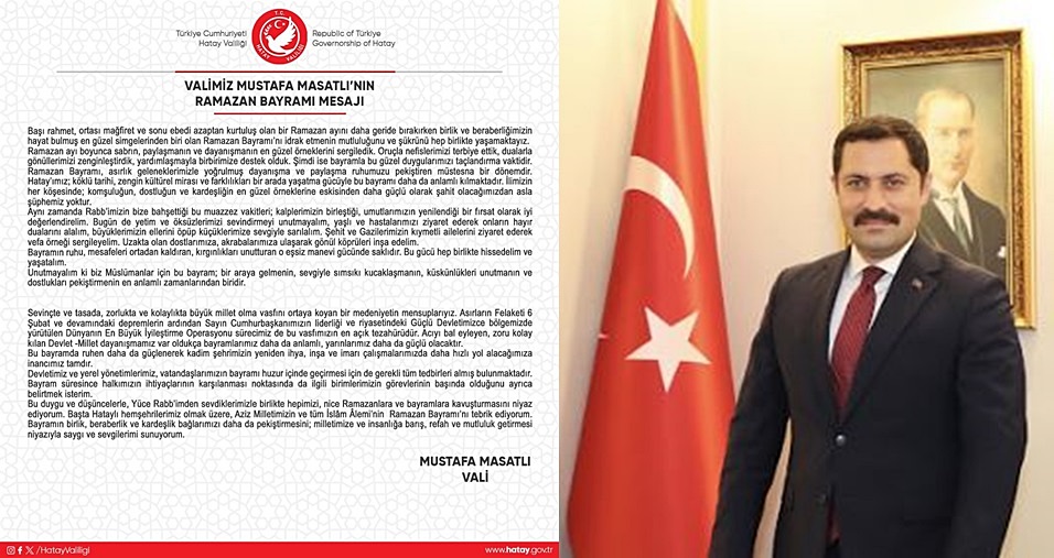 Hatay Valisi Mustafa Masatlı, Ramazan Bayramı vesilesiyle yayınladığı mesajda İslam