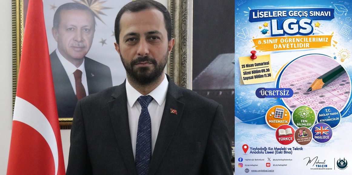 Yayladağı Belediye Başkanı Mehmet Yalçın, Liselere Geçiş Sınavı (LGS) sürecine