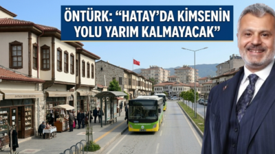 Hatay Büyükşehir Belediye Başkanı Mehmet Öntürk, Hatay genelinde ulaşım imkanlarını
