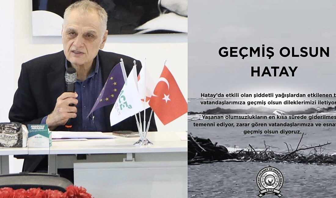 Hatay Ticaret ve Sanayi Odası Başkanı Hikmet Çinçin, Hatay’da etkili