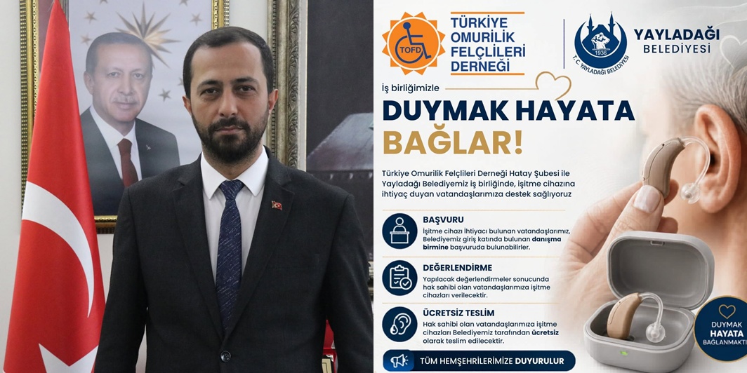 Yayladağı Belediye Başkanı Mehmet Yalçın, işitme cihazına ihtiyaç duyan vatandaşlara