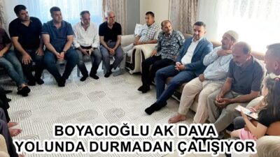 BOYACIOĞLU AK DAVA YOLUNDA DURMADAN ÇALIŞIYOR AK Parti Antakya İlçe Başkanı Mustafa Boyacıoğlu, teşkilatın saha programları