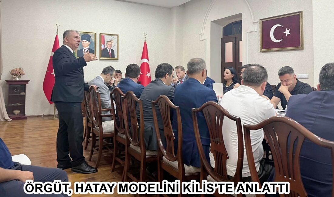 ÖRGÜT, HATAY MODELİNİ KİLİS’TE ANLATTI Hatay Valiliği İl Planlama ve Koordinasyon Müdürü Mustafa Örgüt, Kilis
