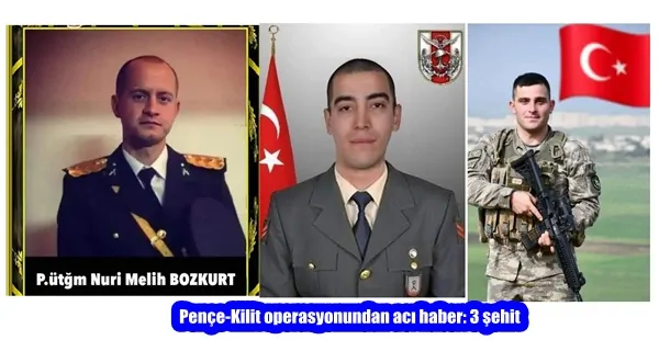 Pençe-Kilit operasyonundan acı haber: 3 şehit