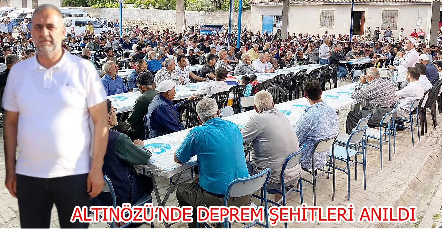 ALTINÖZÜ’NDE DEPREM ŞEHİTLERİ ANILDI
