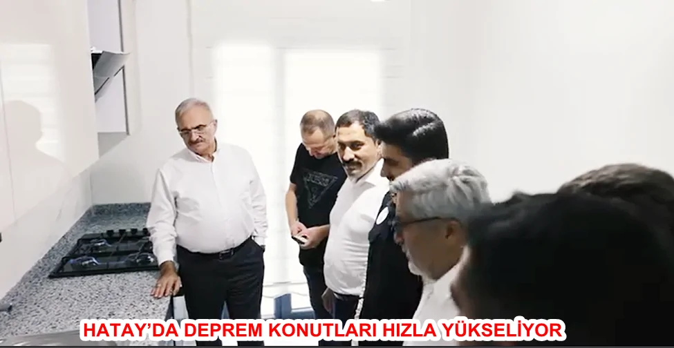 HATAY’DA DEPREM KONUTLARI HIZLA YÜKSELİYOR