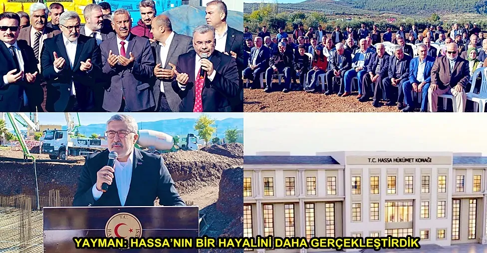 YAYMAN: HASSA’NIN BİR HAYALİNİ DAHA GERÇEKLEŞTİRDİK