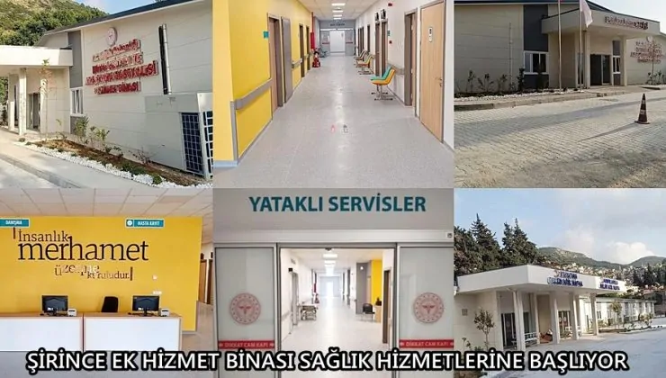 ŞİRİNCE EK HİZMET BİNASI SAĞLIK HİZMETLERİNE BAŞLIYOR