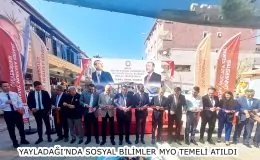 YAYLADAĞI’NDA SOSYAL BİLİMLER MYO TEMELİ ATILDI