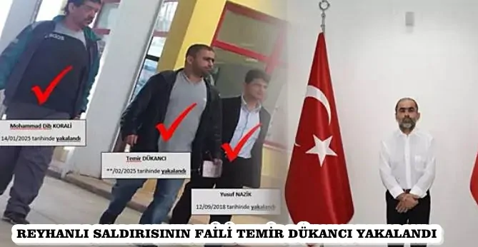 REYHANLI SALDIRISININ FAİLİ TEMİR DÜKANCI YAKALANDI