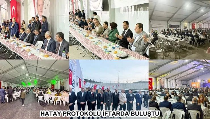 HATAY PROTOKOLÜ İFTARDA BULUŞTU