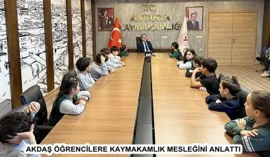 AKDAŞ ÖĞRENCİLERE KAYMAKAMLIK MESLEĞİNİ ANLATTI