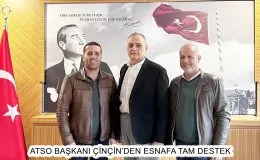 ATSO BAŞKANI ÇİNÇİN’DEN ESNAFA TAM DESTEK